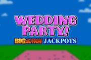 Wedding Party Big Action Jackpots