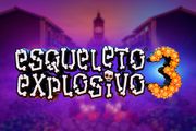 Esqueleto Explosivo 3