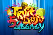 5 Fruit Dojo Legacy
